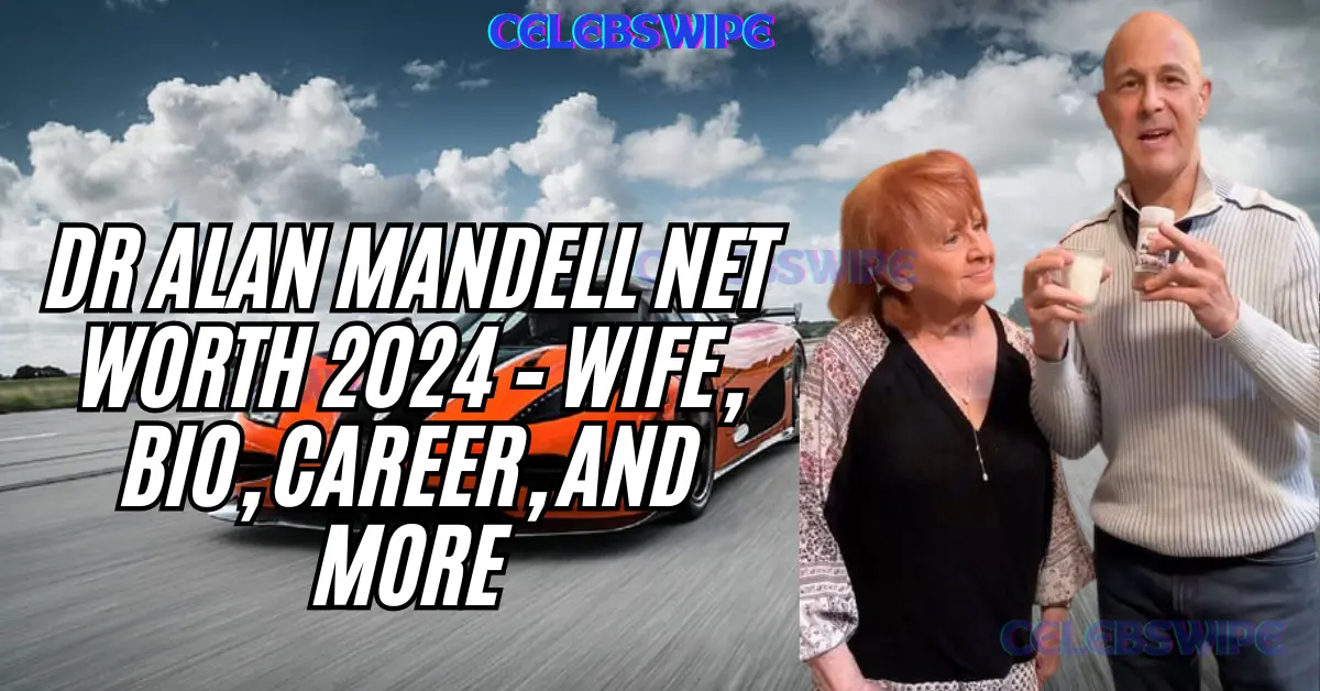 Dr Alan Mandell Net Worth 2024 – Wife, Bio, Career, and More