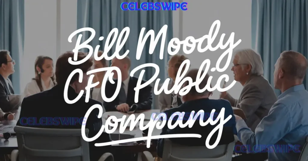 bill moody cfo public company wriiten