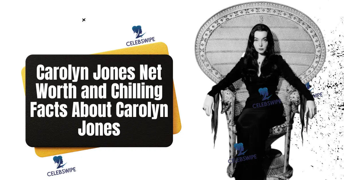 Carolyn Jones Net Worth and Chilling Facts About Carolyn Jones