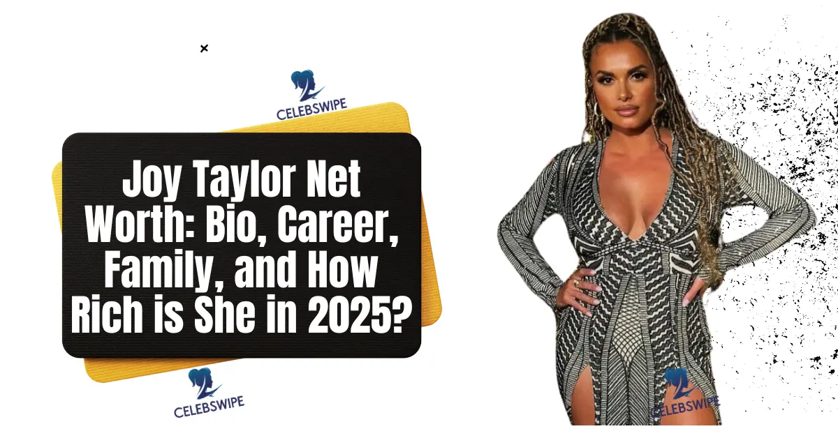 Joy Taylor Net Worth Bio, Career, Family, and How Rich is She in 2025