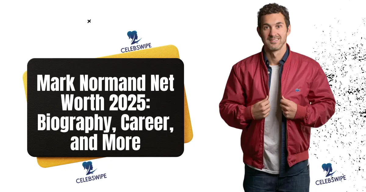 Mark Normand Net Worth 2025 Biography, Career, and More