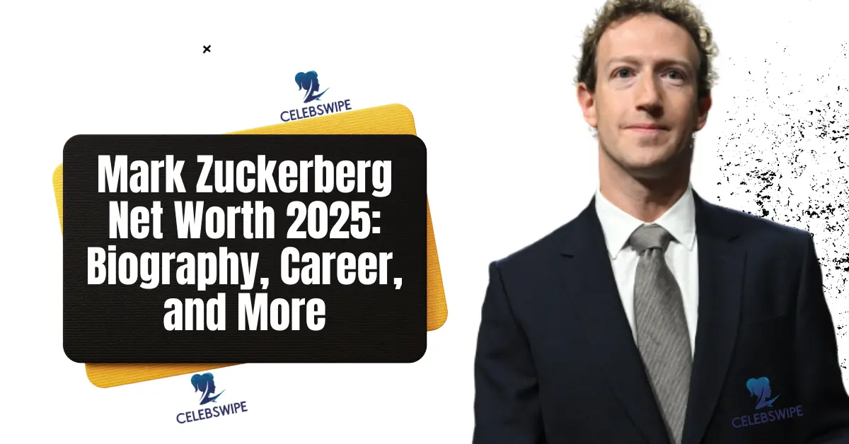 Mark Zuckerberg Net Worth 2025 Biography, Career, and More