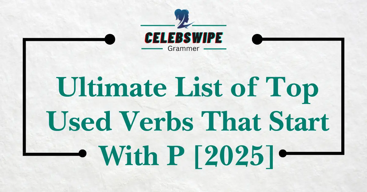 Ultimate List of Top Used Verbs That Start With P